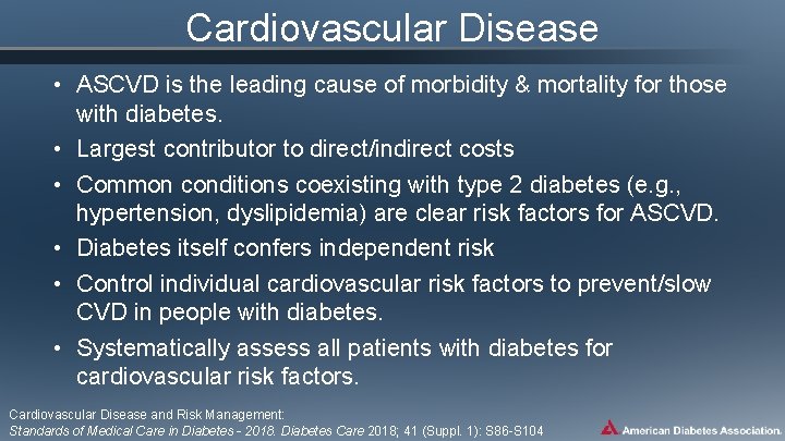 Cardiovascular Disease • ASCVD is the leading cause of morbidity & mortality for those