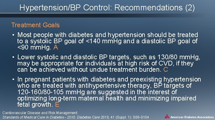 Hypertension/BP Control: Recommendations (2) Treatment Goals • Most people with diabetes and hypertension should