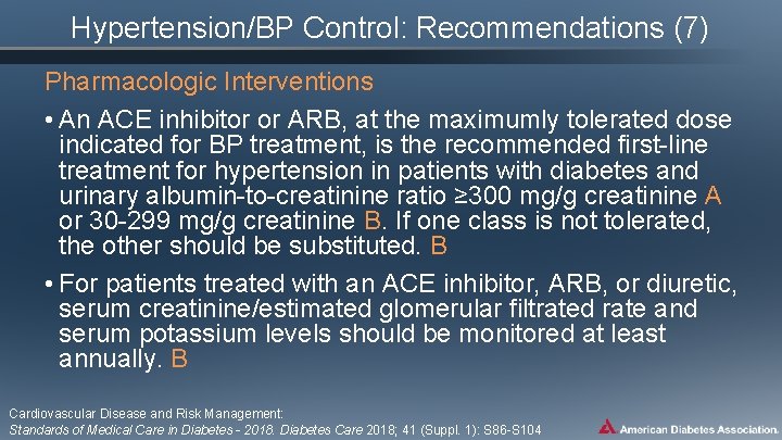 Hypertension/BP Control: Recommendations (7) Pharmacologic Interventions • An ACE inhibitor or ARB, at the