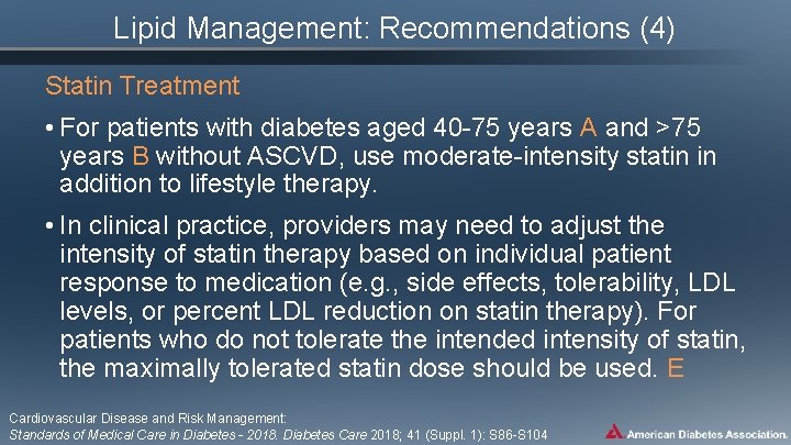 Lipid Management: Recommendations (4) Statin Treatment • For patients with diabetes aged 40 -75