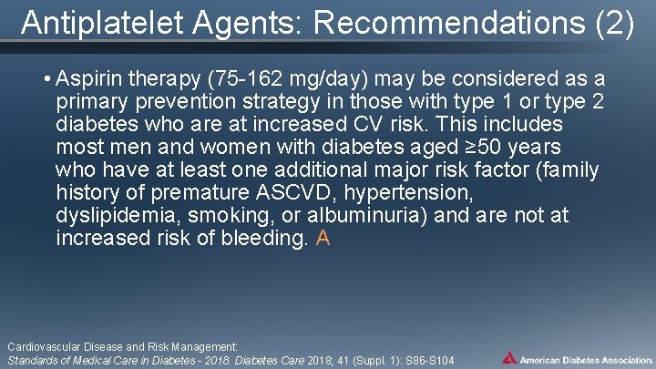 Antiplatelet Agents: Recommendations (2) • Aspirin therapy (75 -162 mg/day) may be considered as