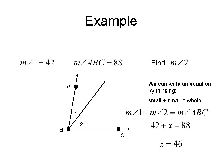 Example ; . Find We can write an equation by thinking: A small +