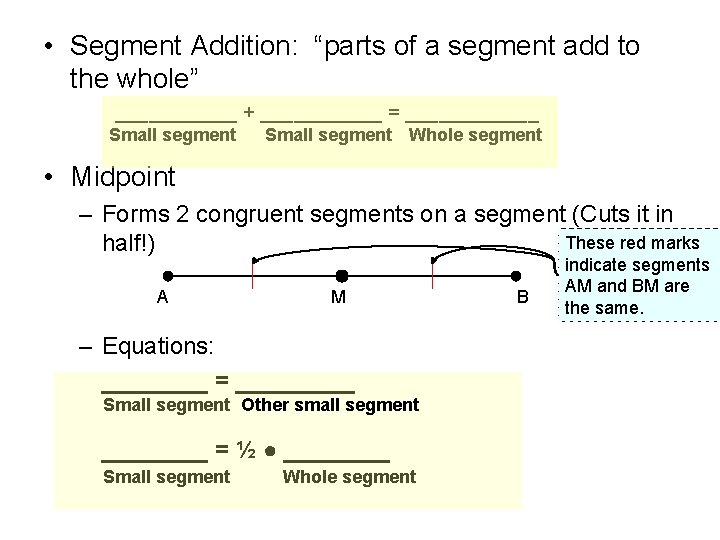  • Segment Addition: “parts of a segment add to the whole” ______ +