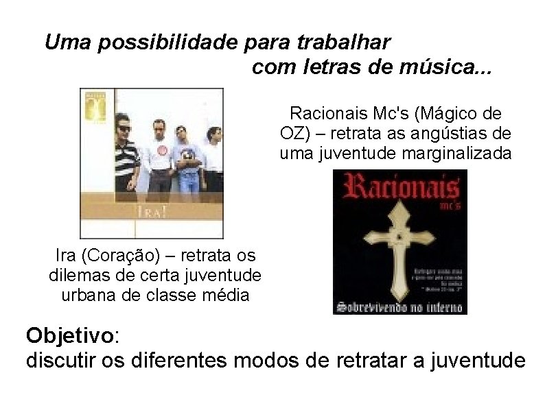 Uma possibilidade para trabalhar com letras de música. . . Racionais Mc's (Mágico de