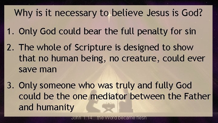 Why is it necessary to believe Jesus is God? 1. Only God could bear