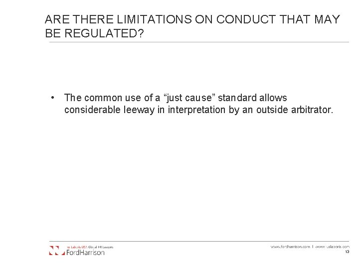 ARE THERE LIMITATIONS ON CONDUCT THAT MAY BE REGULATED? • The common use of