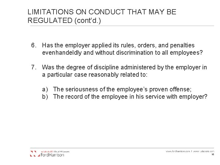LIMITATIONS ON CONDUCT THAT MAY BE REGULATED (cont’d. ) 6. Has the employer applied