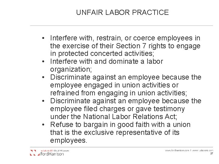 UNFAIR LABOR PRACTICE • Interfere with, restrain, or coerce employees in the exercise of