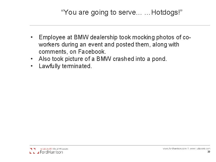 “You are going to serve. . . …Hotdogs!” • Employee at BMW dealership took