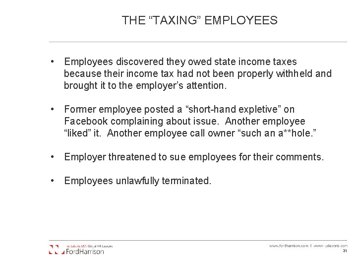 THE “TAXING” EMPLOYEES • Employees discovered they owed state income taxes because their income