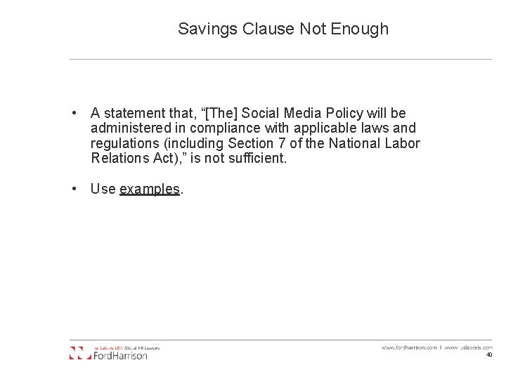 Savings Clause Not Enough • A statement that, “[The] Social Media Policy will be