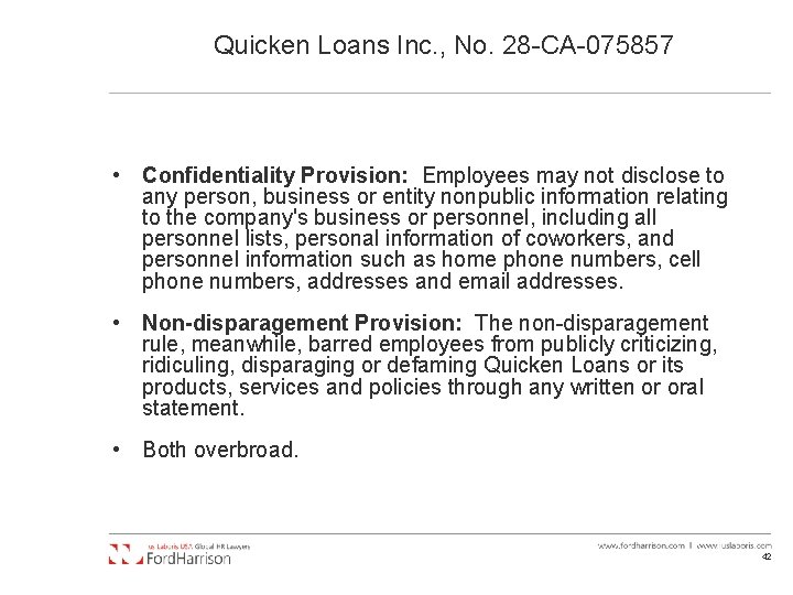 Quicken Loans Inc. , No. 28 -CA-075857 • Confidentiality Provision: Employees may not disclose