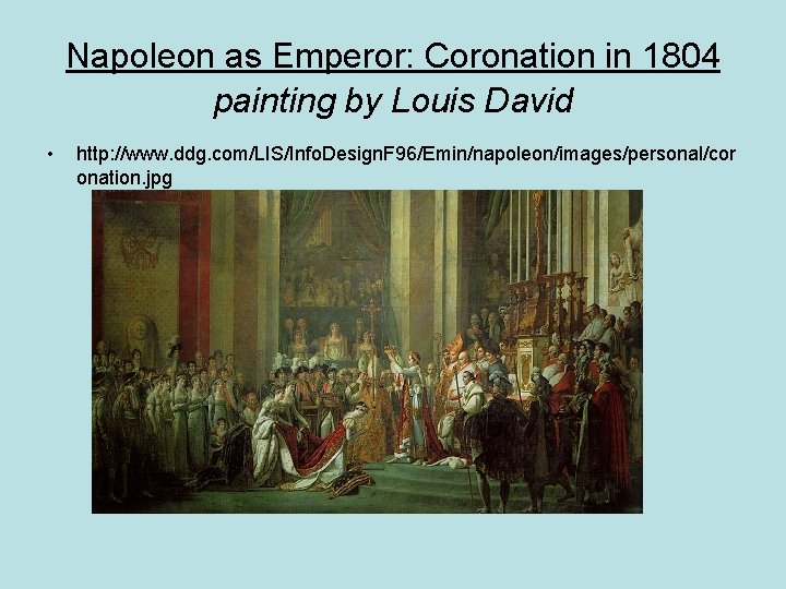 Napoleon as Emperor: Coronation in 1804 painting by Louis David • http: //www. ddg.