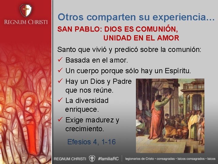 Otros comparten su experiencia… SAN PABLO: DIOS ES COMUNIÓN, UNIDAD EN EL AMOR Santo