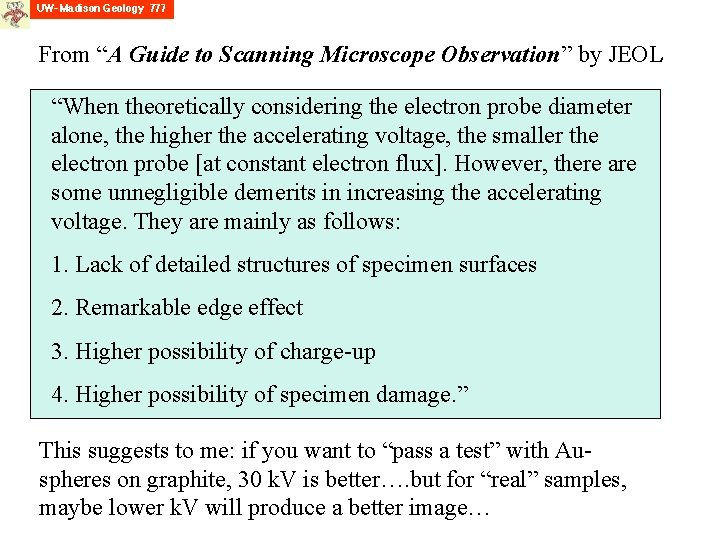 From “A Guide to Scanning Microscope Observation” by JEOL “When theoretically considering the electron