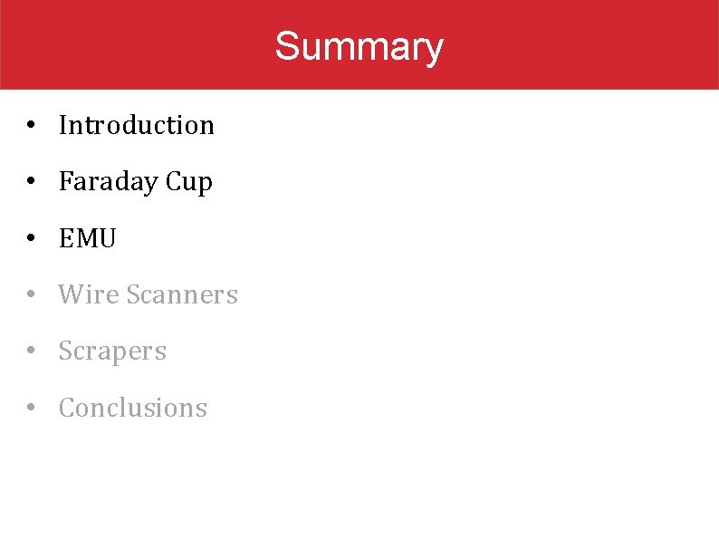 Summary • Introduction • Faraday Cup • EMU • Wire Scanners • Scrapers •
