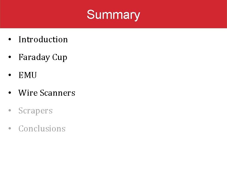 Summary • Introduction • Faraday Cup • EMU • Wire Scanners • Scrapers •
