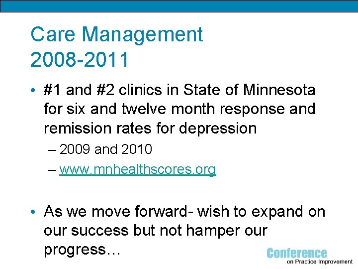 Care Management 2008 -2011 • #1 and #2 clinics in State of Minnesota for