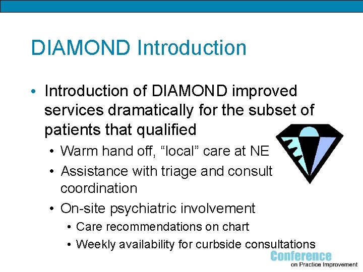 DIAMOND Introduction • Introduction of DIAMOND improved services dramatically for the subset of patients