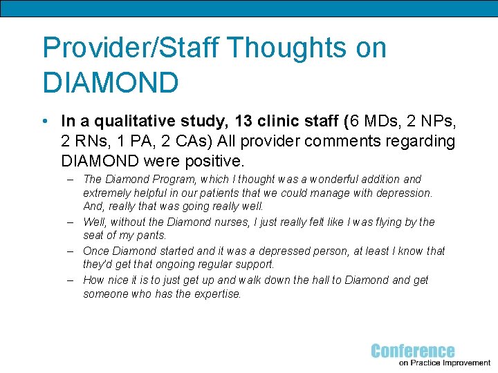 Provider/Staff Thoughts on DIAMOND • In a qualitative study, 13 clinic staff (6 MDs,