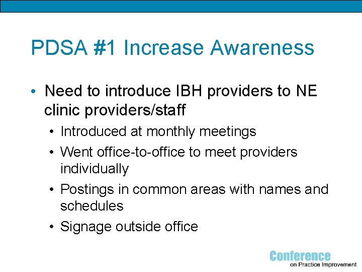 PDSA #1 Increase Awareness • Need to introduce IBH providers to NE clinic providers/staff