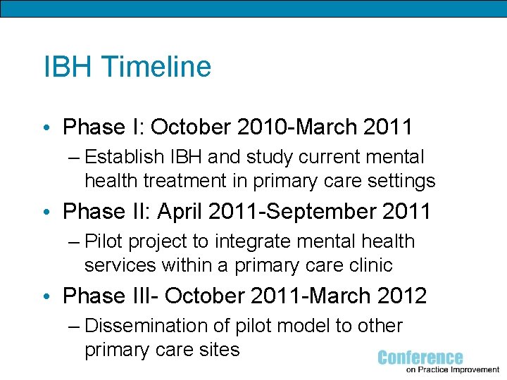 IBH Timeline • Phase I: October 2010 -March 2011 – Establish IBH and study