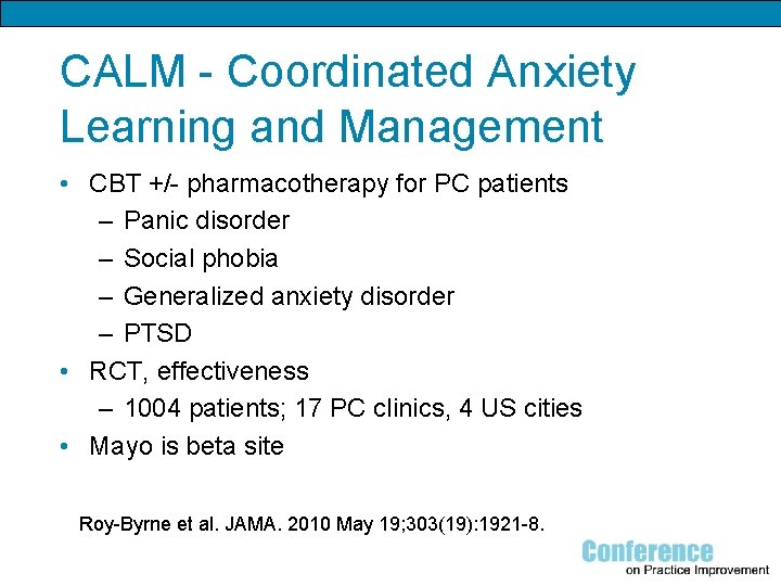 CALM - Coordinated Anxiety Learning and Management • CBT +/- pharmacotherapy for PC patients