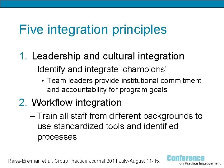 Five integration principles 1. Leadership and cultural integration – Identify and integrate ‘champions’ •