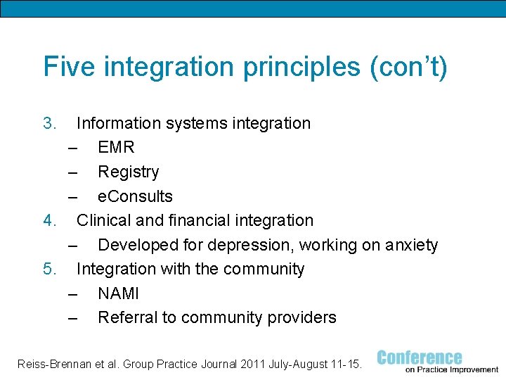 Five integration principles (con’t) 3. Information systems integration – EMR – Registry – e.