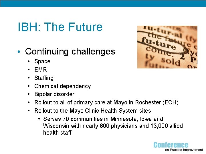 IBH: The Future • Continuing challenges • • Space EMR Staffing Chemical dependency Bipolar
