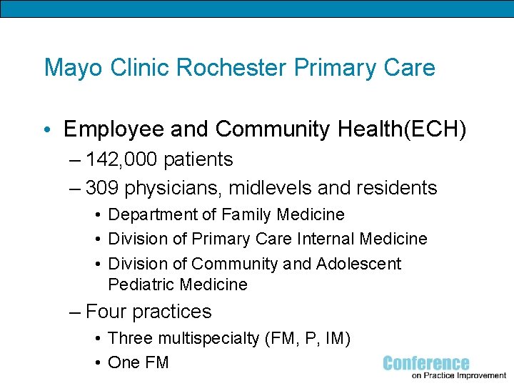 Mayo Clinic Rochester Primary Care • Employee and Community Health(ECH) – 142, 000 patients