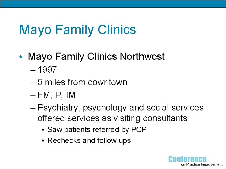 Mayo Family Clinics • Mayo Family Clinics Northwest – 1997 – 5 miles from