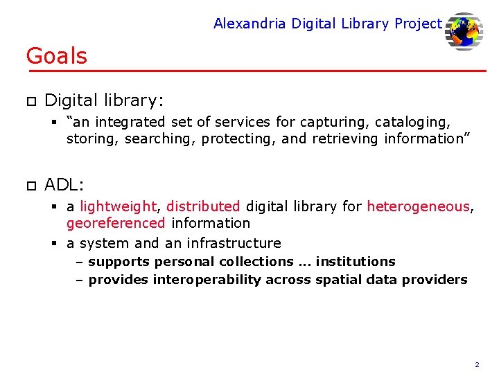 Alexandria Digital Library Project Goals and Challenges in