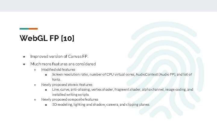 Web. GL FP [10] ● Improved version of Canvas FP. ● Much more features