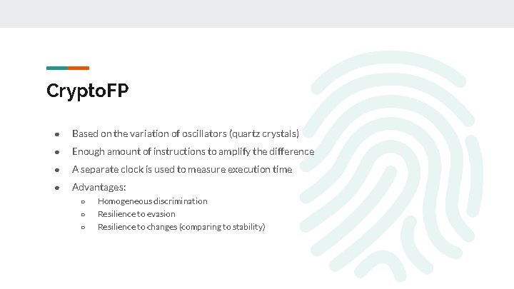 Crypto. FP ● Based on the variation of oscillators (quartz crystals) ● Enough amount