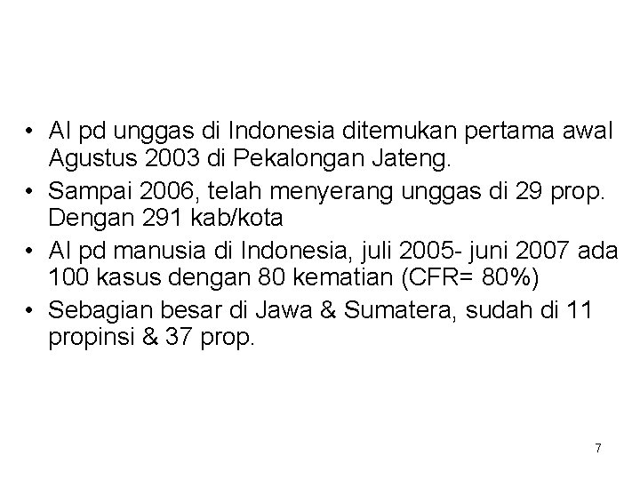  • AI pd unggas di Indonesia ditemukan pertama awal Agustus 2003 di Pekalongan