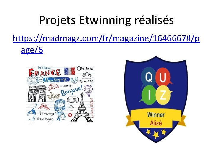 Projets Etwinning réalisés https: //madmagz. com/fr/magazine/1646667#/p age/6 