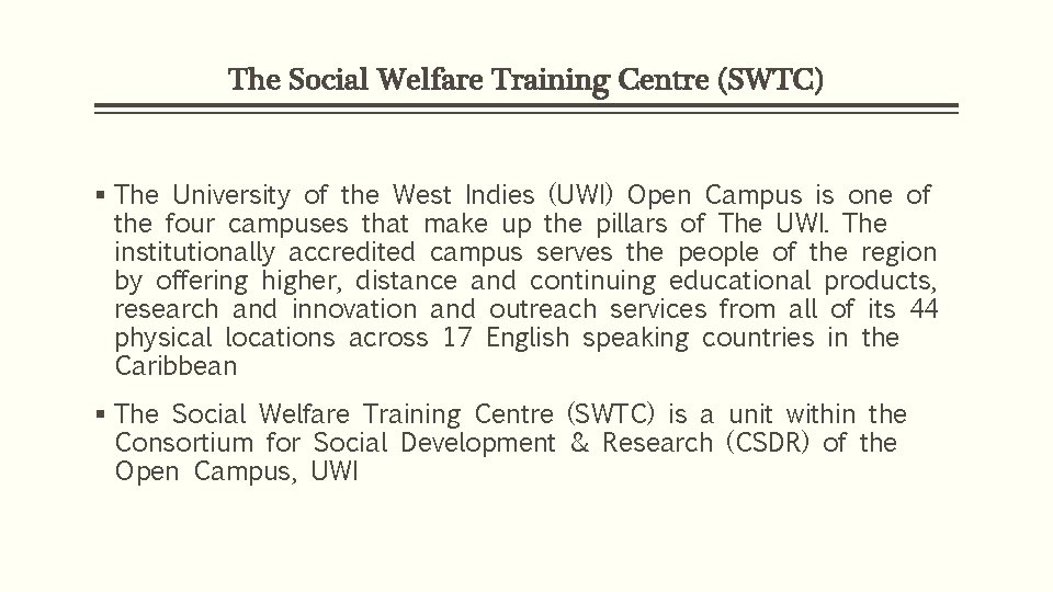 The Social Welfare Training Centre (SWTC) § The University of the West Indies (UWI)
