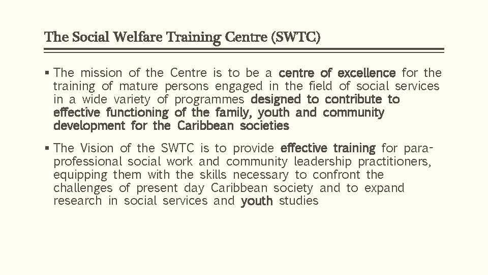 The Social Welfare Training Centre (SWTC) § The mission of the Centre is to