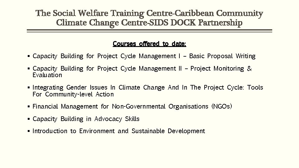 The Social Welfare Training Centre-Caribbean Community Climate Change Centre-SIDS DOCK Partnership Courses offered to