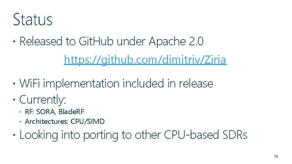 Status Released to Git. Hub under Apache 2. 0 https: //github. com/dimitriv/Ziria Wi. Fi