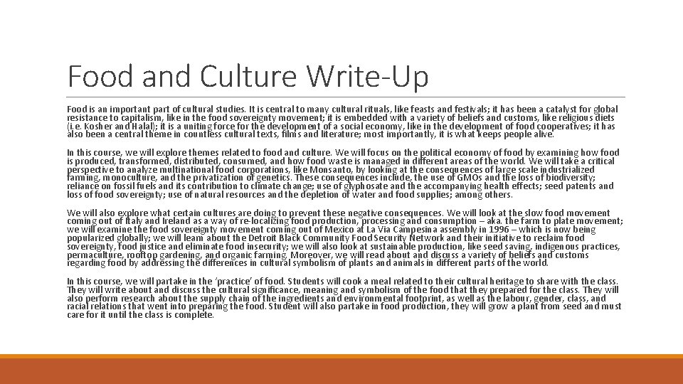 Food and Culture Write-Up Food is an important part of cultural studies. It is