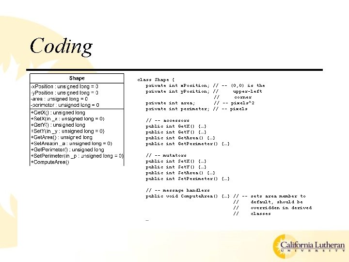 Coding class Shape { private int x. Position; // -- (0, 0) is the