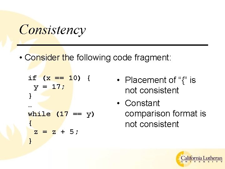 Consistency • Consider the following code fragment: if (x == 10) { y =