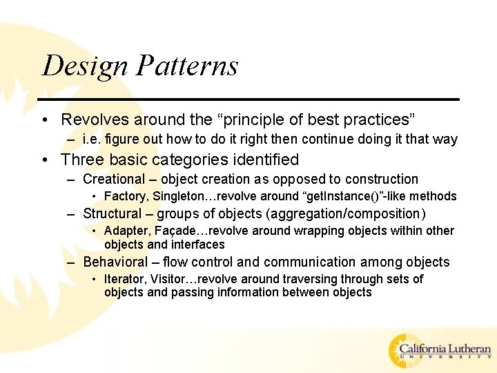 Design Patterns • Revolves around the “principle of best practices” – i. e. figure