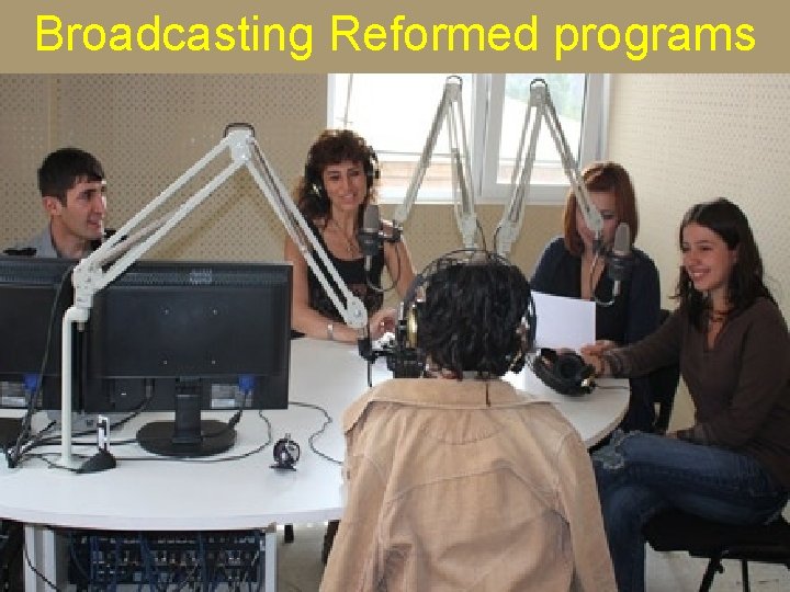 Broadcasting Reformed programs 