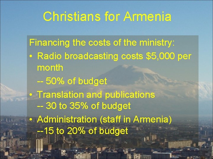 Christians for Armenia Financing the costs of the ministry: • Radio broadcasting costs $5,