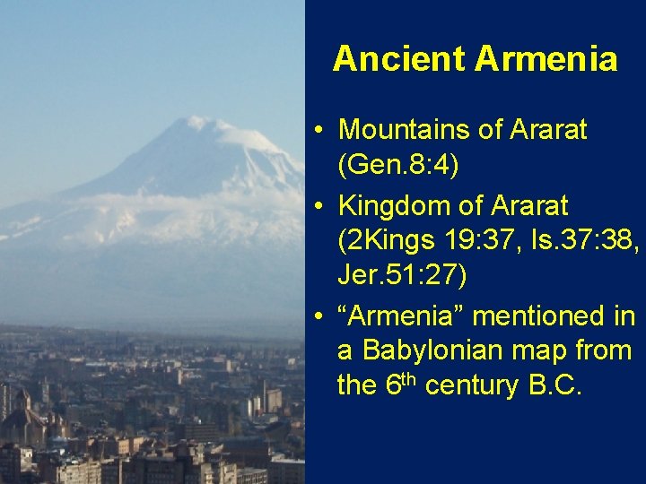 Ancient Armenia • Mountains of Ararat (Gen. 8: 4) • Kingdom of Ararat (2