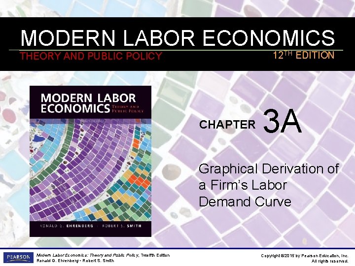 MODERN LABOR ECONOMICS 12 TH EDITION THEORY AND PUBLIC POLICY CHAPTER 3 A Graphical