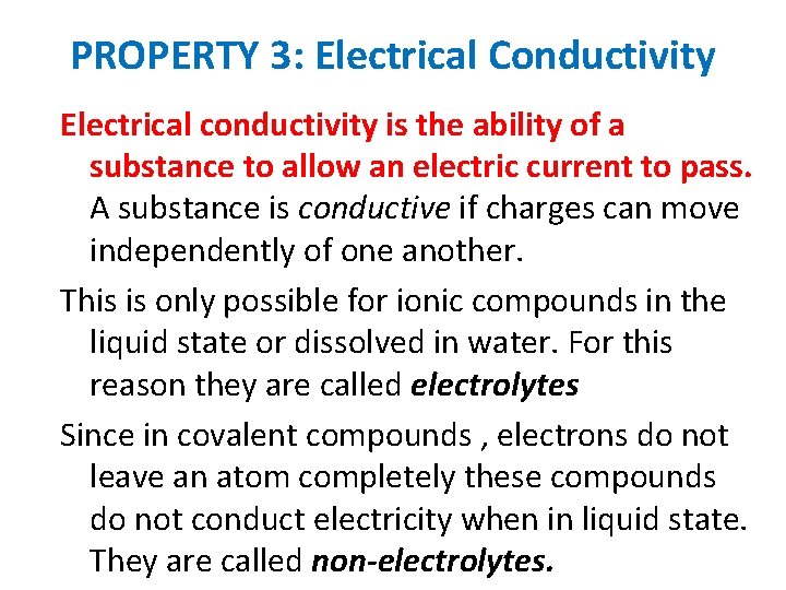 PROPERTY 3: Electrical Conductivity Electrical conductivity is the ability of a substance to allow